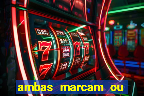 ambas marcam ou mais de 2.5